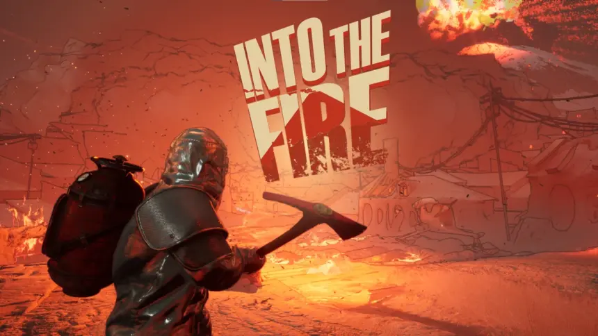 into the fire